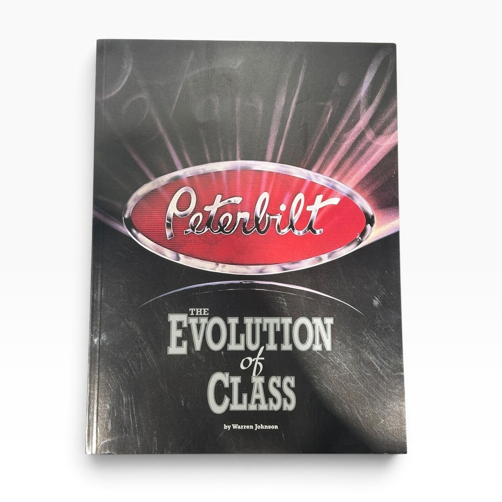 Peterbilt The Evolution of Class by Warren Johnson Softcover Truck History Book